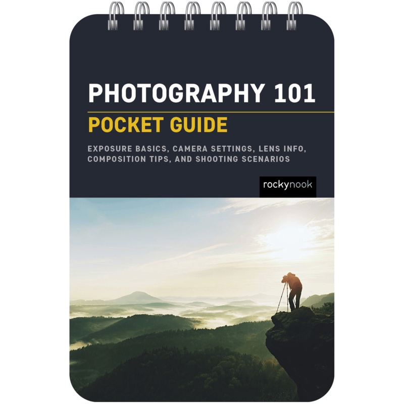 Rocky Nook PHOTOGRAPHY 101: POCKET GUIDE