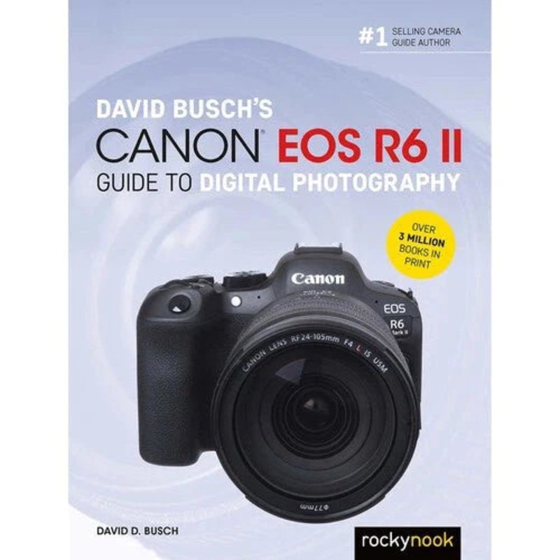 David Buschs Canon EOS R6 II Guide to Digital Photography