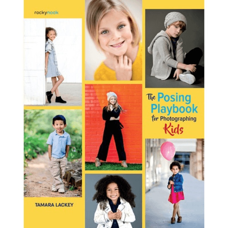 Tamara Lackey: The Posing Playbook for Photographing Kids